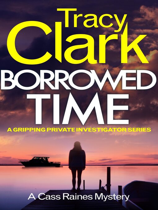 Title details for Borrowed Time by Tracy Clark - Available